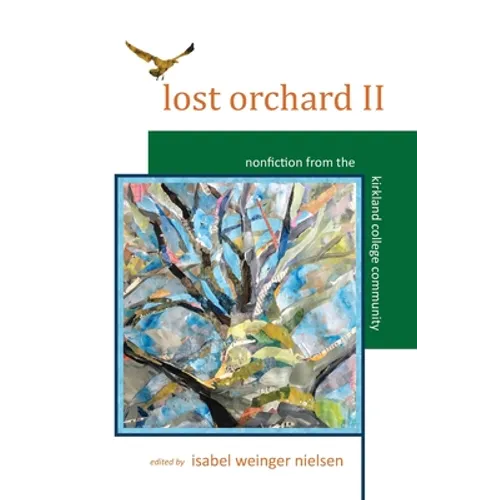 Lost Orchard II: Nonfiction from the Kirkland College Community