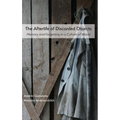 The Afterlife of Discarded Objects: Memory and Forgetting in a Culture of Waste