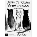 How to Train Your Human: A Cat's Guide