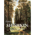Ivan Shishkin: Russian Pines and Silent Beauty