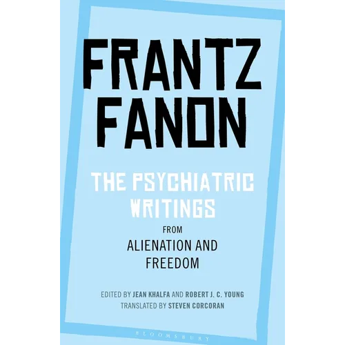 The Psychiatric Writings from Alienation and Freedom