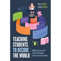 Teaching Students to Decode the World: Media Literacy and Critical Thinking Across the Curriculum