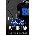 The Walls We Break