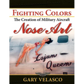 Fighting Colors: The Creation of Military Aircraft Nose Art
