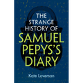 The Strange History of Samuel Pepys's Diary