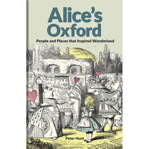 Alice's Oxford: People and Places That Inspired Wonderland
