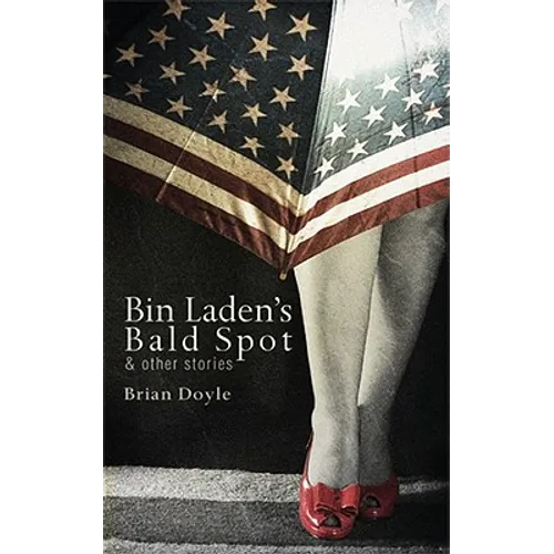 Bin Laden's Bald Spot: & Other Stories: & Other Stories