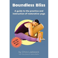 Boundless Bliss: A teacher's guide to instruction of restorative yoga