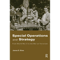 Special Operations and Strategy: From World War II to the War on Terrorism