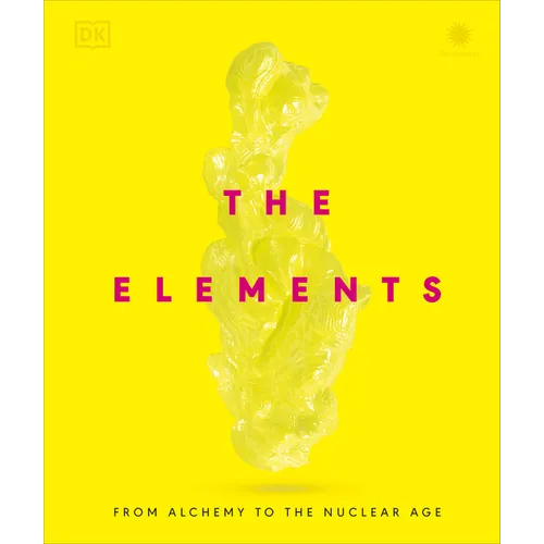 The Elements: From Alchemy to the Nuclear Age