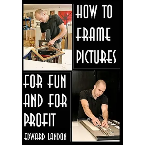 How To Make Picture Frames: For Fun And For Profit