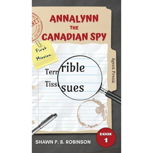 Annalynn the Canadian Spy: Terrible Tissues
