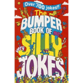 The Bumper Book of Very Silly Jokes: Over 750 Laugh Out Loud Jokes!