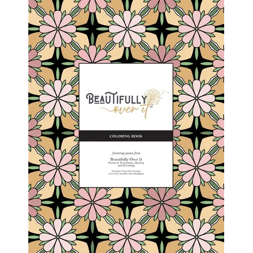 Beautifully Over It: Coloring Book