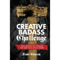 Creative Badass Challenge: One Month to Change the Way You Live and Work