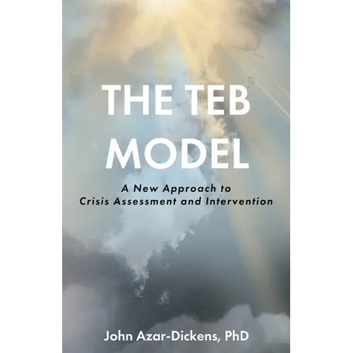 The TEB Model: A New Approach to Crisis Assessment and Intervention