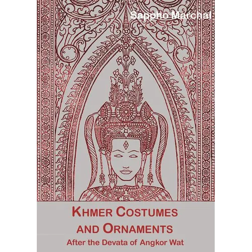 Khmer Costumes and Ornaments: Of the Devatas of Angkor Wat [With Postcard]