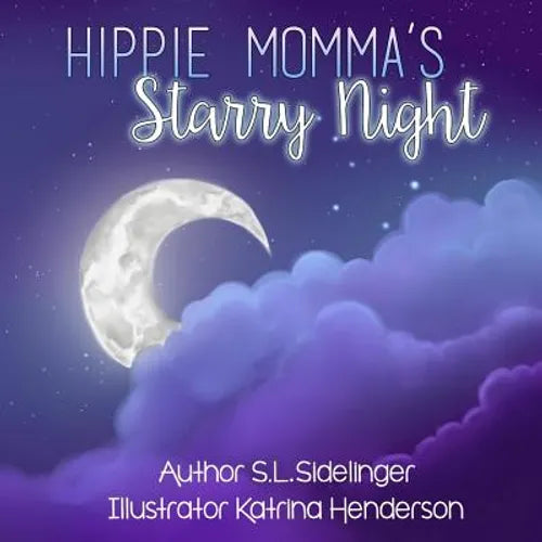 Hippie Momma's Starry Night: S.L. Sidelinger Children's Books