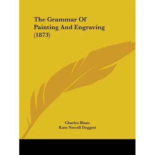 The Grammar Of Painting And Engraving (1873)