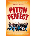 Pitch Perfect: The Quest for Collegiate A Cappella Glory