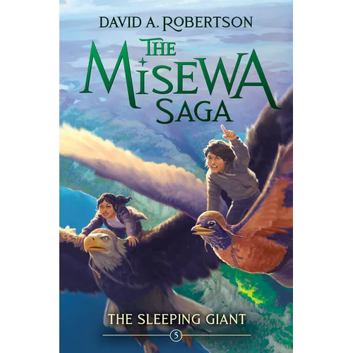 The Sleeping Giant: The Misewa Saga, Book Five