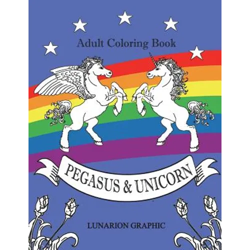 Adult Coloring Book Unicorn & Pegasus: Best Coloring Book for Relaxation and Stress Releaving