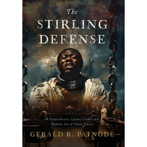 The Stirling Defense: A Historical Legal Thriller Based on a True Story