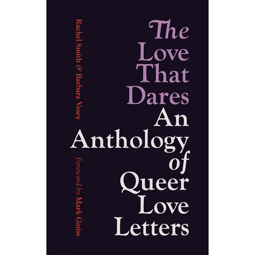 The Love That Dares: An Anthology of Queer Love Letters