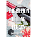 The Billion Dollar Legacy