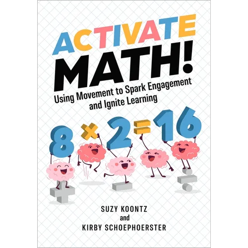Activate Math!: Using Movement to Spark Engagement and Ignite Learning
