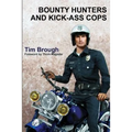 Bounty Hunters and Kick-ass Cops