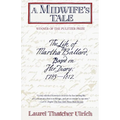 A Midwife's Tale: The Life of Martha Ballard, Based on Her Diary, 1785-1812 (Pulitzer Prize Winner)