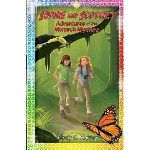 Sophie and Scottie's Adventures of the Monarch Mystery