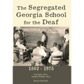 The Segregated Georgia School for the Deaf: 1882-1975