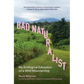 Bad Naturalist: My Ecological Education on a Wild Mountaintop