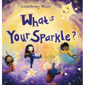What's Your Sparkle?: Celebrating All the Ways Kids Shine