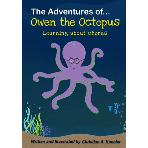 The Adventures of Owen the Octopus Learning about chores