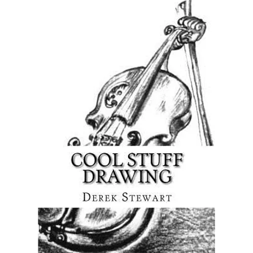Cool Stuff Drawing: How to Draw the Best of Cool Drawings in the Easiest Way