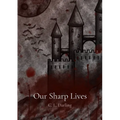 Our Sharp Lives