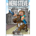 Hero Steve Book 2: Saving Camelot