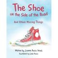 The Shoe on the Side of the Road: And Other Missing Things