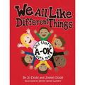 We All Like Different Things and That's A-OK With Me!