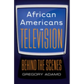 African Americans in Television: Behind the Scenes