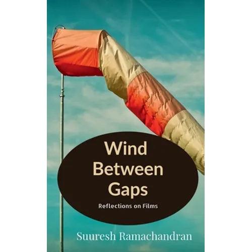 Wind Between Gaps: Reflections on Films