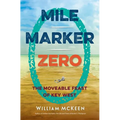 Mile Marker Zero: The Moveable Feast of Key West