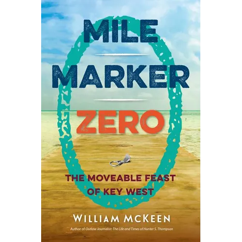 Mile Marker Zero: The Moveable Feast of Key West