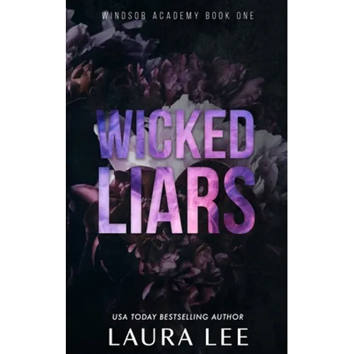 Wicked Liars - Special Edition: A Dark High School Bully Romance