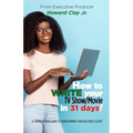 How to write your TV Show/Movie in 31 days!