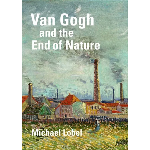 Van Gogh and the End of Nature