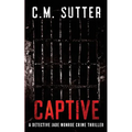 Captive: A Detective Jade Monroe Crime Thriller Book 2